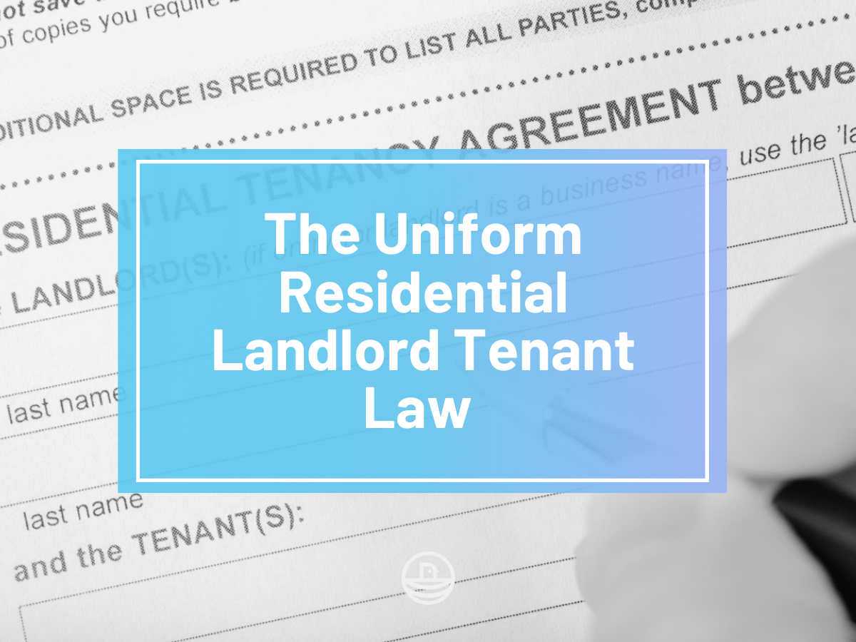 The Uniform Residential Landlord Tenant Law